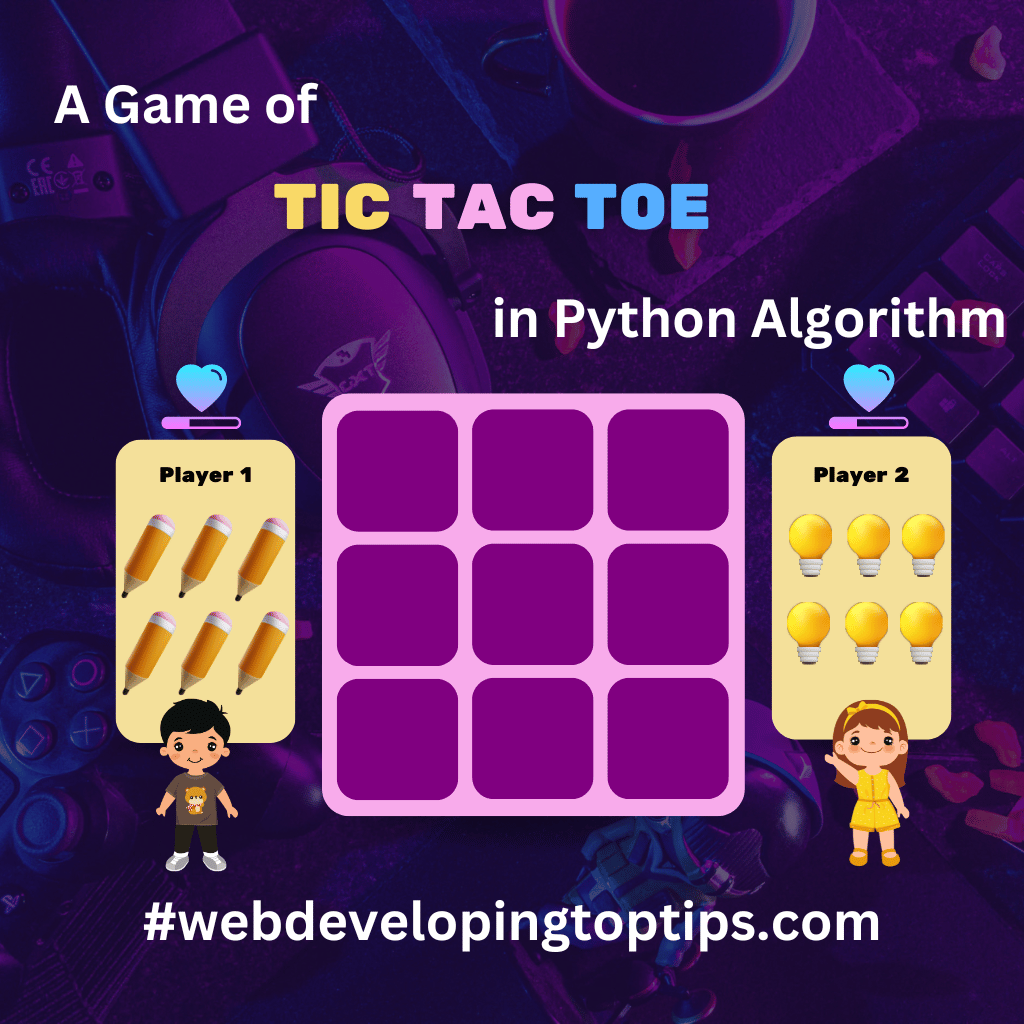 A Game of Tic-Tac-Toe in Python Algorithm