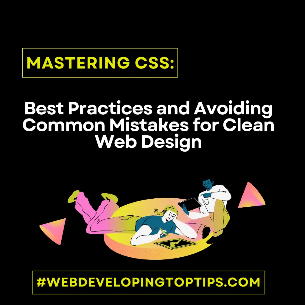 Best Practices and Avoiding Common Mistakes for Clean Web Design
