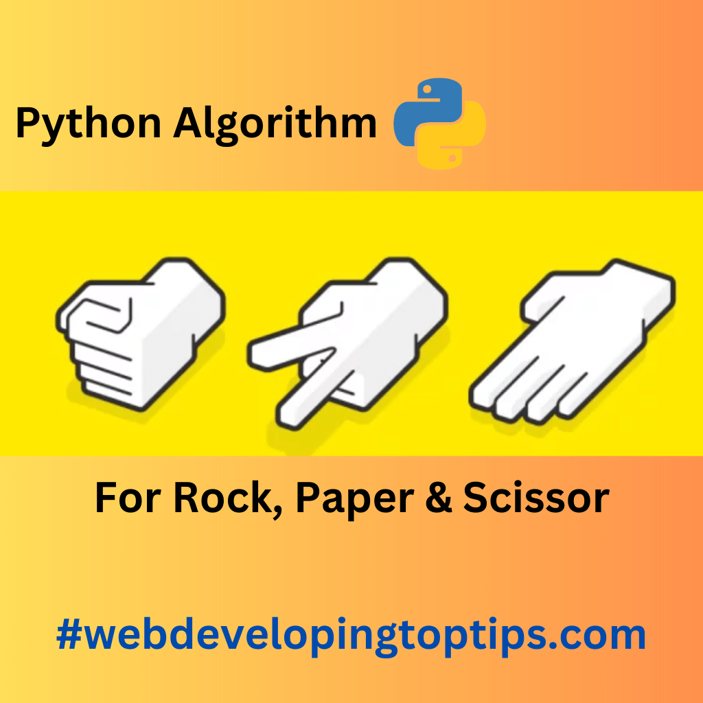 Python Algorithm For Rock, Paper & Scissor