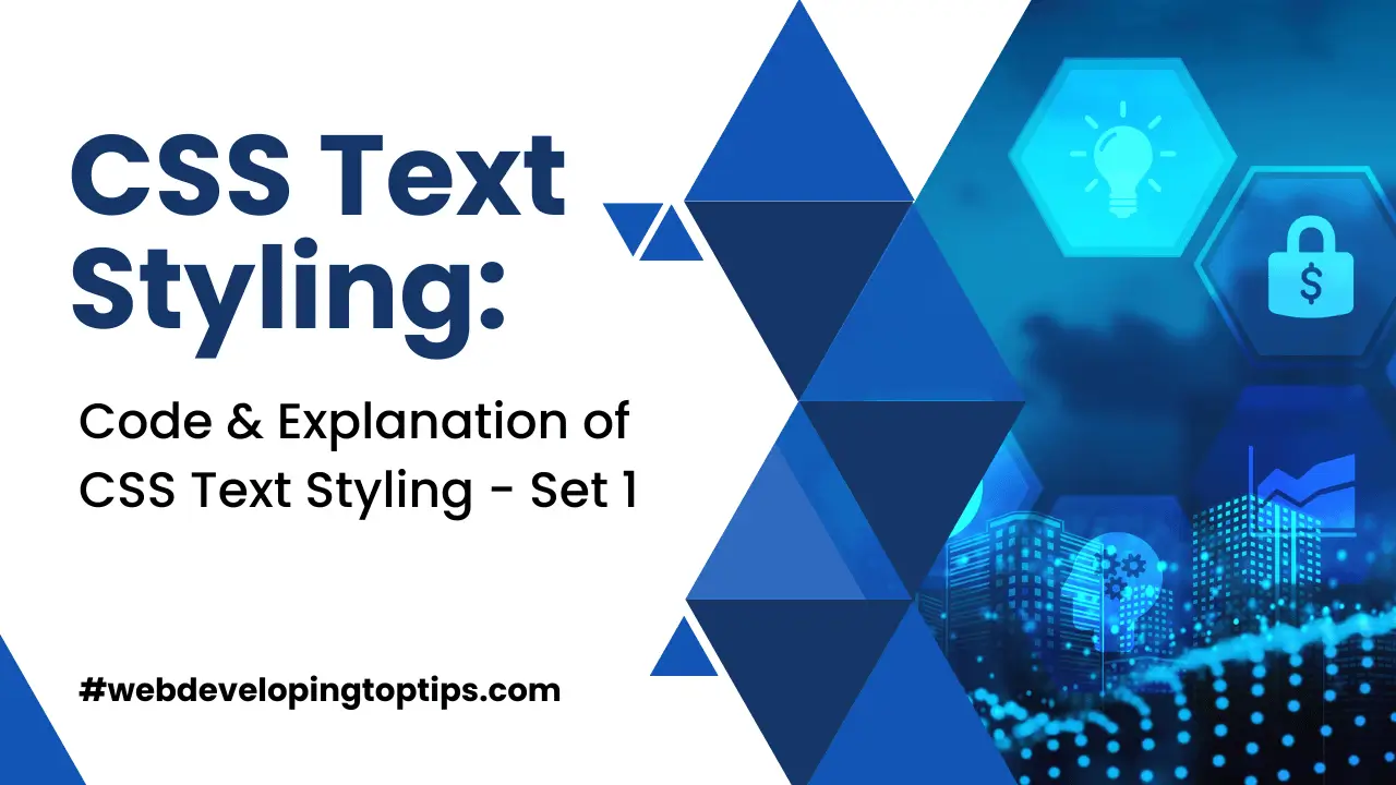 Code & Explanation of CSS Text Styling - Set 1